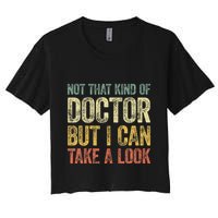 Not That Kind Of Doctor But I Can Take A Look Crop Top