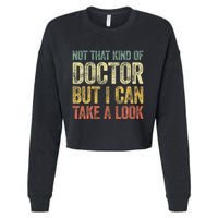 Not That Kind Of Doctor But I Can Take A Look Cropped Pullover Crew