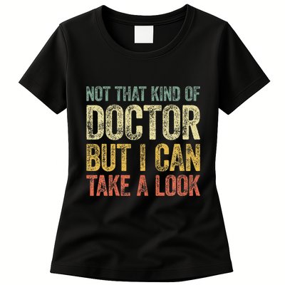 Not That Kind Of Doctor But I Can Take A Look Womens T-Shirt