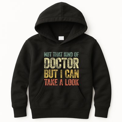 Not That Kind Of Doctor But I Can Take A Look Kids Hoodie