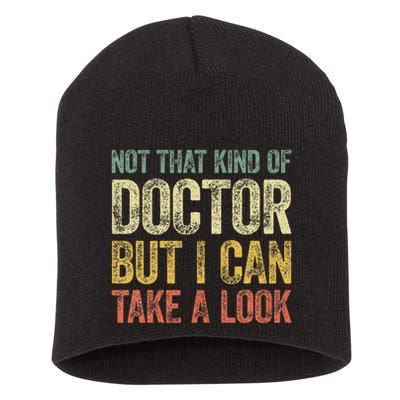 Not That Kind Of Doctor But I Can Take A Look Short Acrylic Beanie