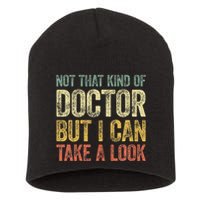 Not That Kind Of Doctor But I Can Take A Look Short Acrylic Beanie