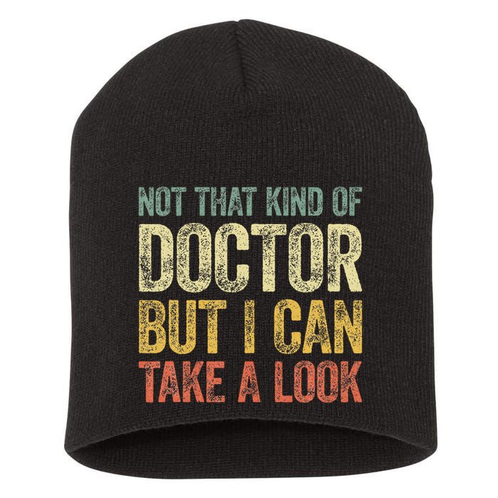 Not That Kind Of Doctor But I Can Take A Look Short Acrylic Beanie