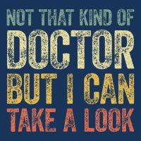 Not That Kind Of Doctor But I Can Take A Look Infant Baby Jersey Bodysuit