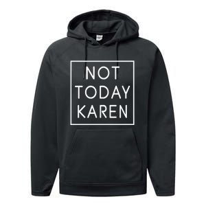 Not Today Karen Millennial Performance Fleece Hoodie