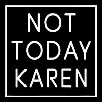 Not Today Karen Millennial Cooling Performance Crew T-Shirt