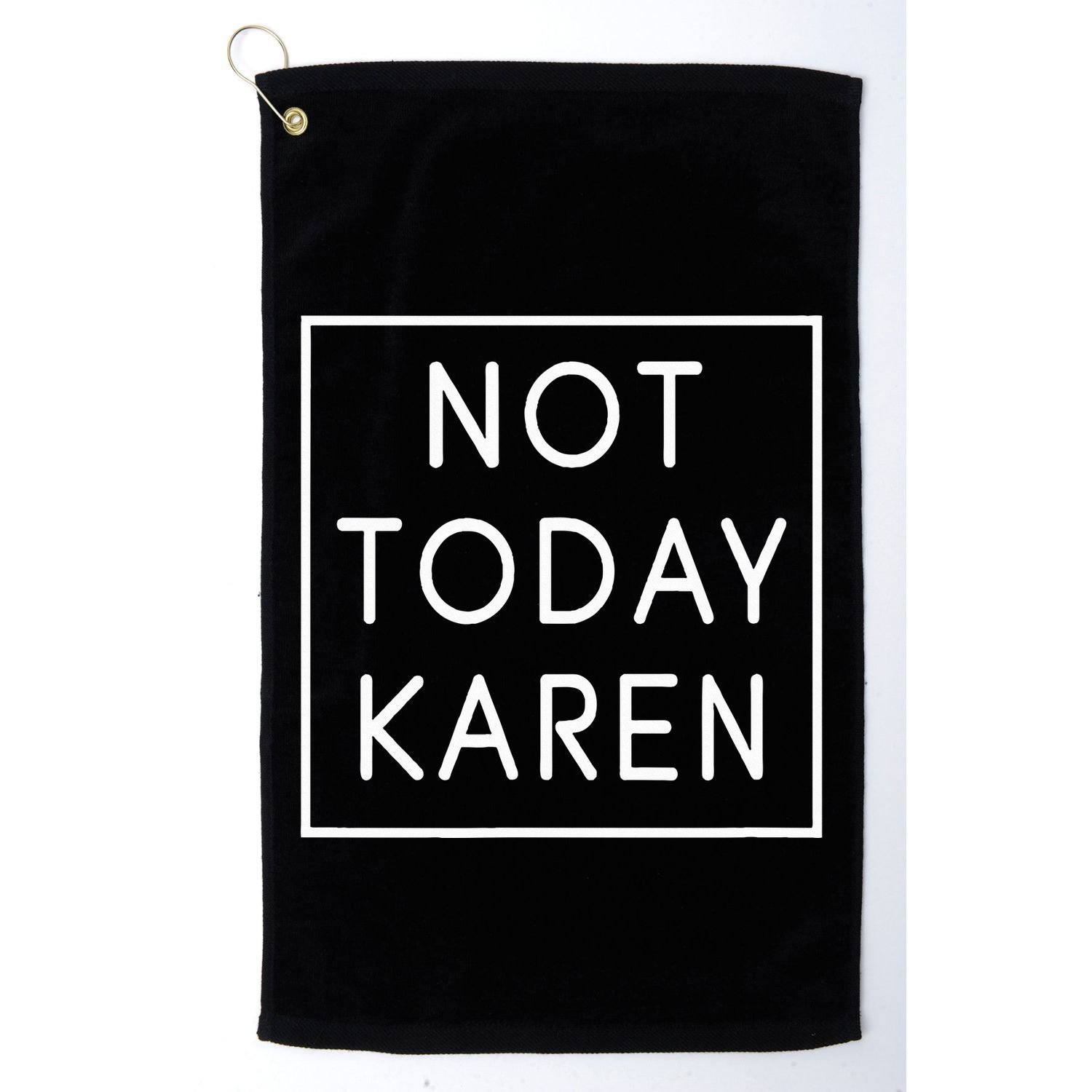 Not Today Karen Millennial Golf Towel