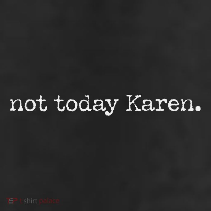 Not Today Karen 25L Jumbo Tote