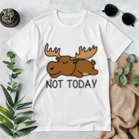 Not Today Lazy Moose Premium T-Shirt