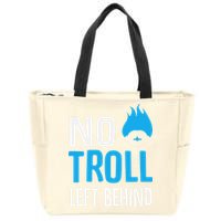 No Troll Left Behind Zip Tote Bag
