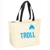 No Troll Left Behind Zip Tote Bag