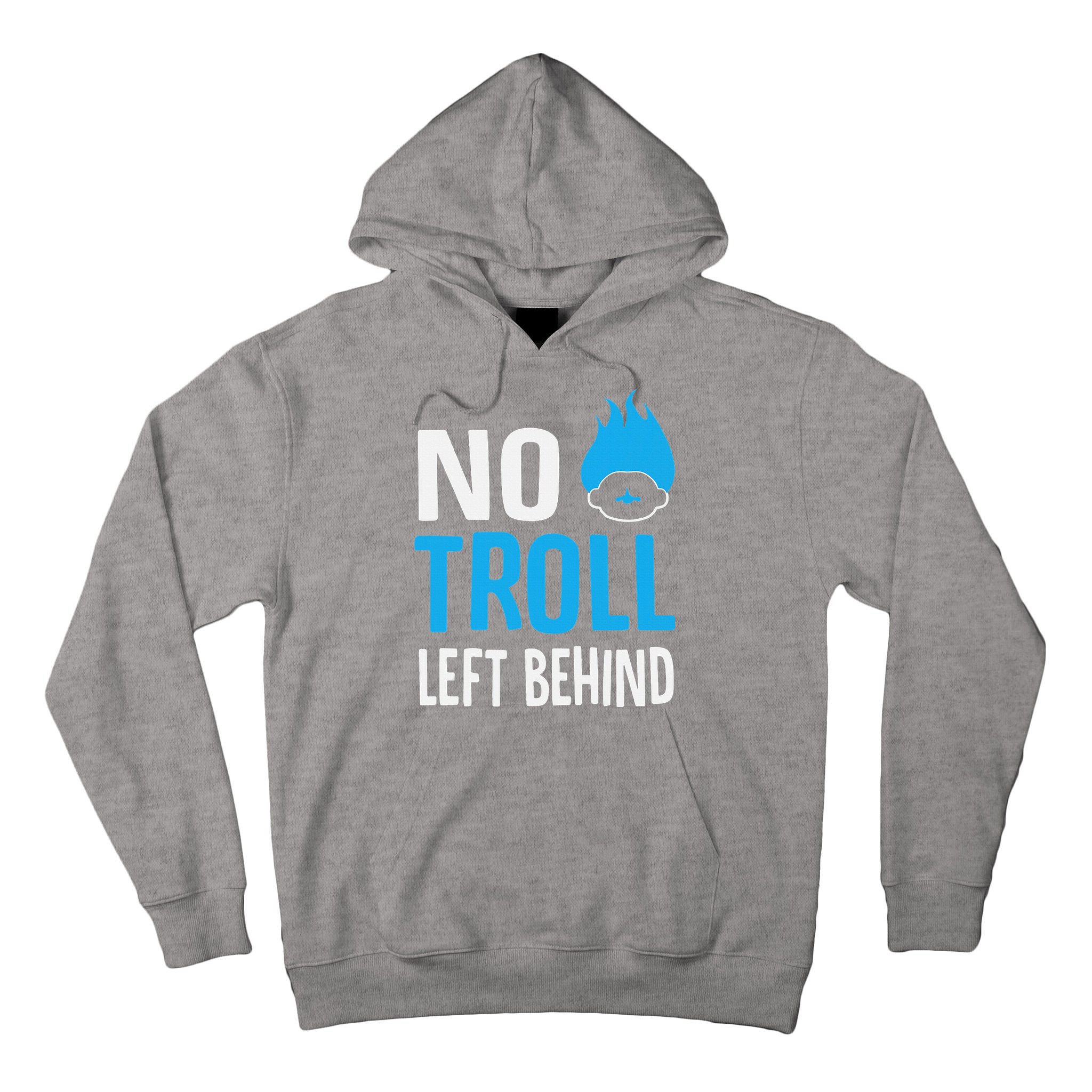 No Troll Left Behind Tall Hoodie