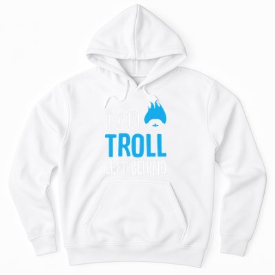 No Troll Left Behind Hoodie