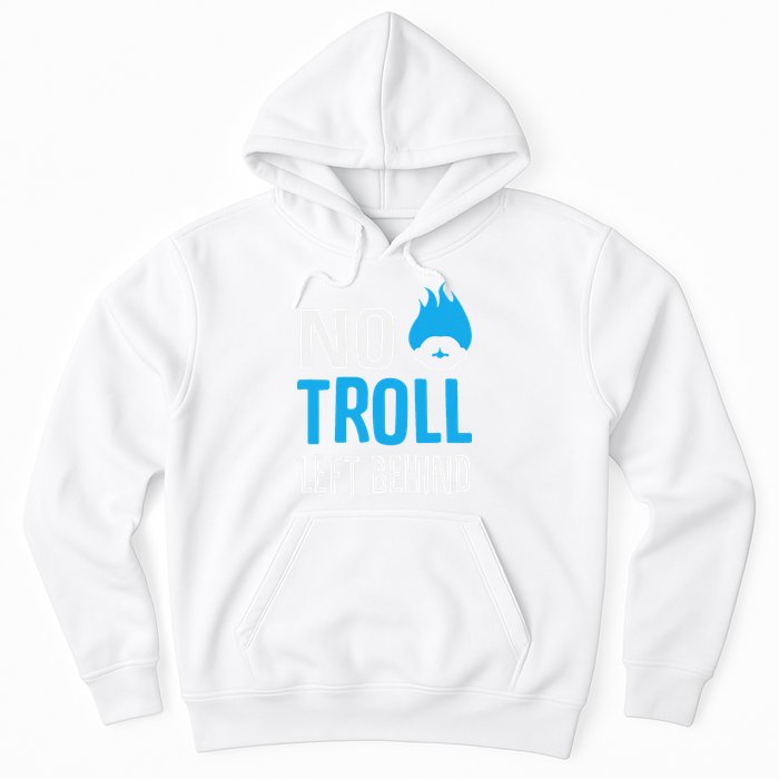 No Troll Left Behind Hoodie