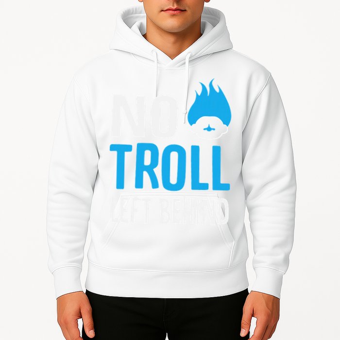 No Troll Left Behind Hoodie