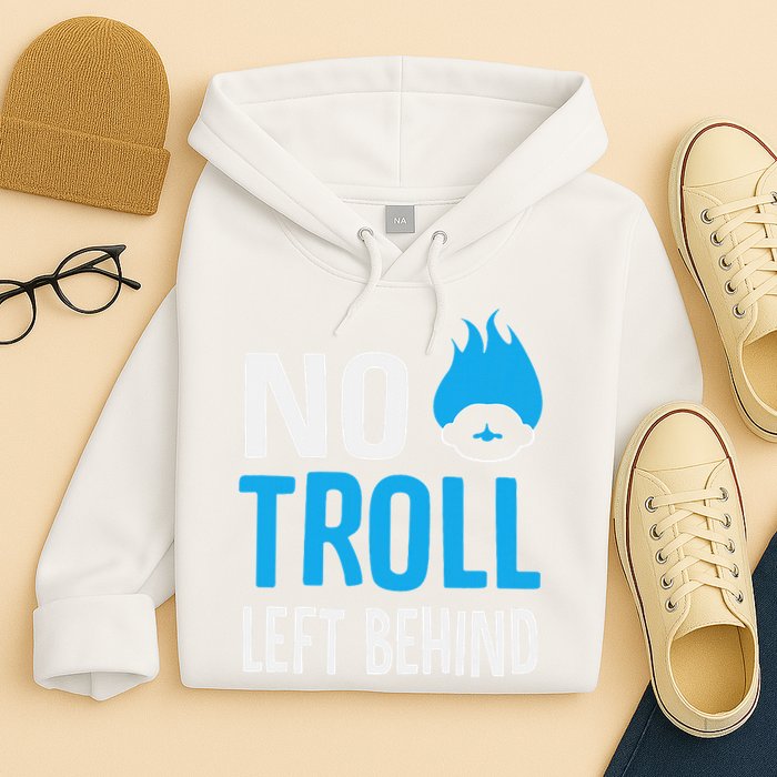 No Troll Left Behind Hoodie