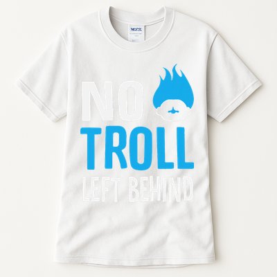 No Troll Left Behind Tall T-Shirt