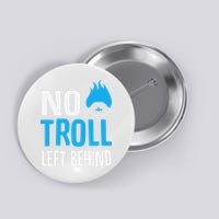 No Troll Left Behind Button
