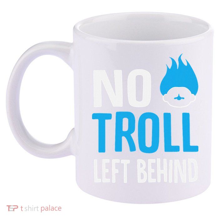 No Troll Left Behind 11oz C Handle Ceramic Mug