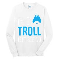 No Troll Left Behind Tall Long Sleeve T-Shirt