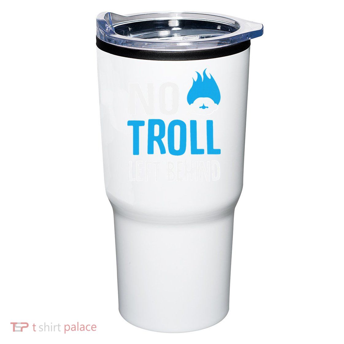 No Troll Left Behind Tumbler
