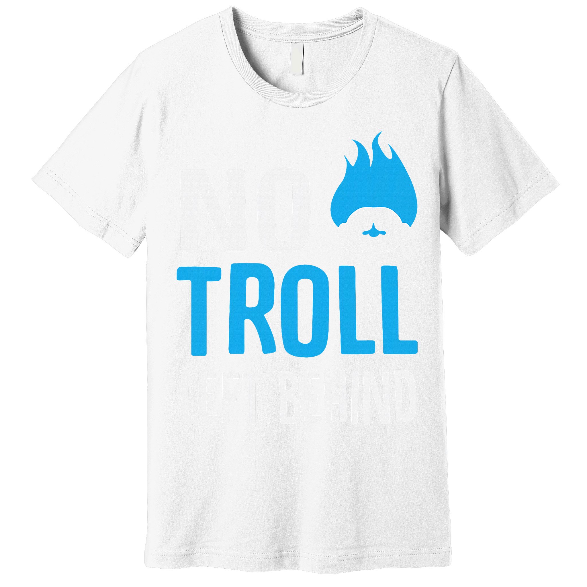No Troll Left Behind Premium T-Shirt