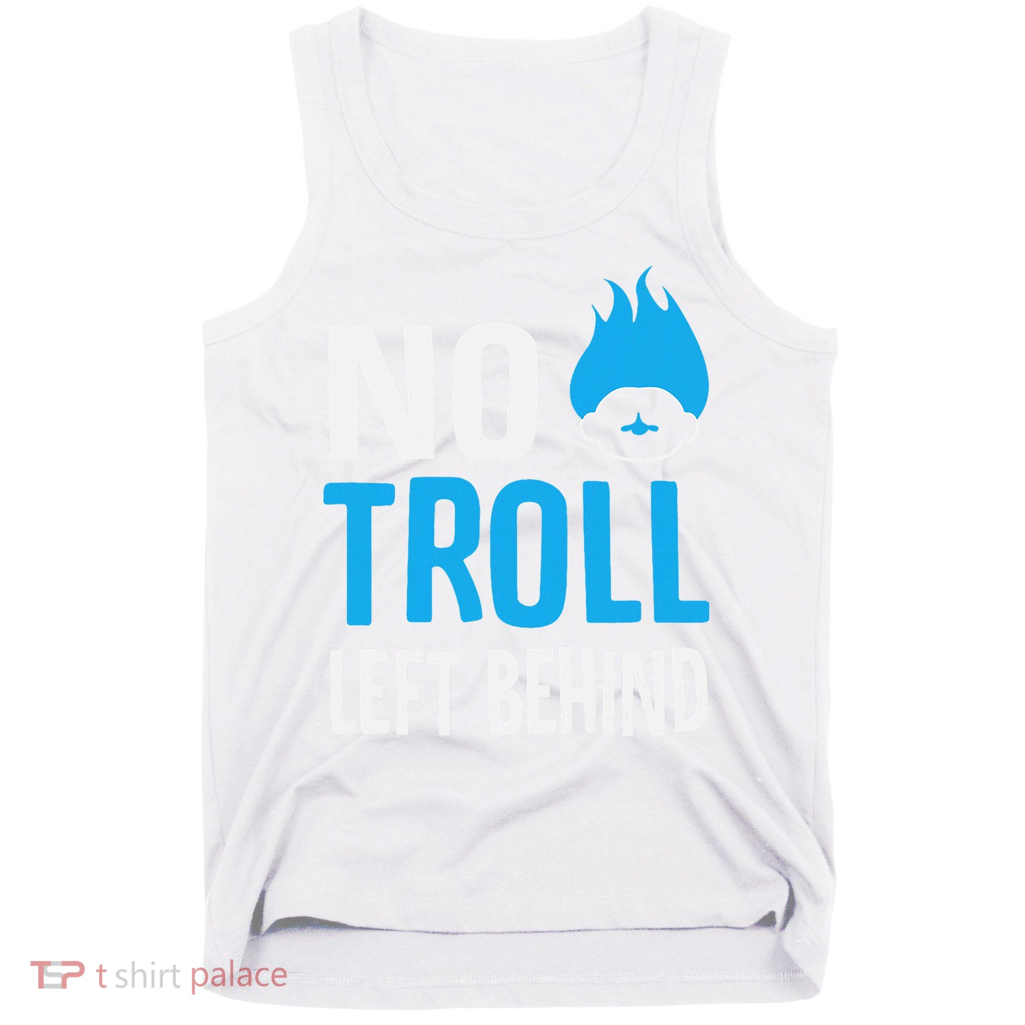 No Troll Left Behind Tank Top