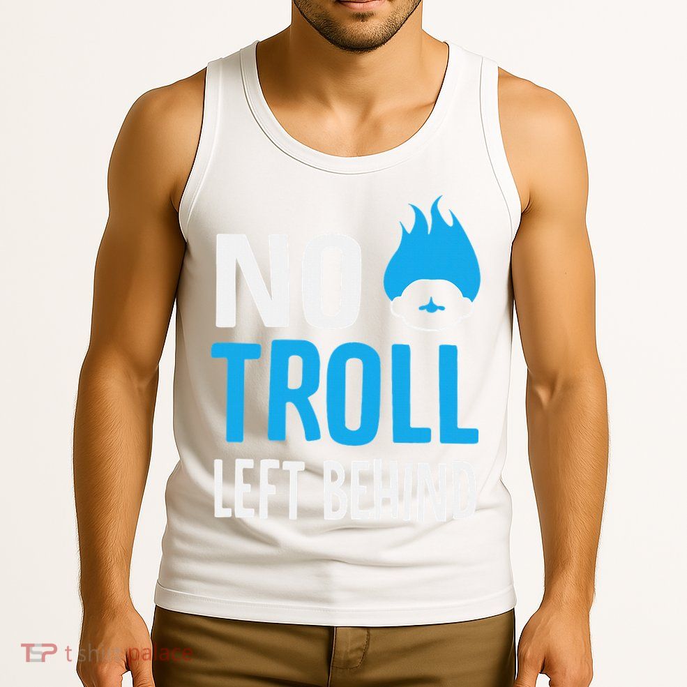 No Troll Left Behind Tank Top