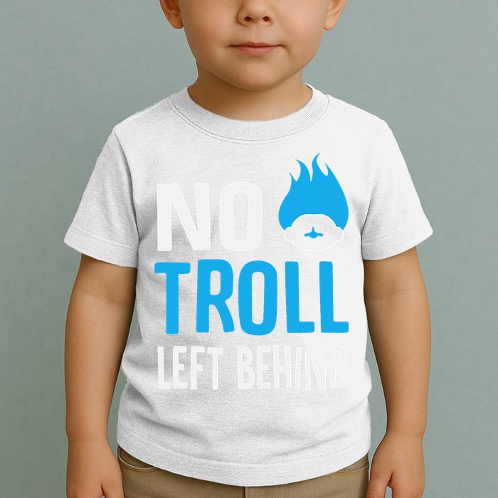 No Troll Left Behind Toddler T-Shirt