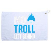 No Troll Left Behind Grommeted Golf Towel