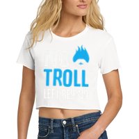 No Troll Left Behind Crop Top