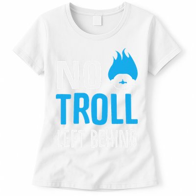 No Troll Left Behind Womens T-Shirt