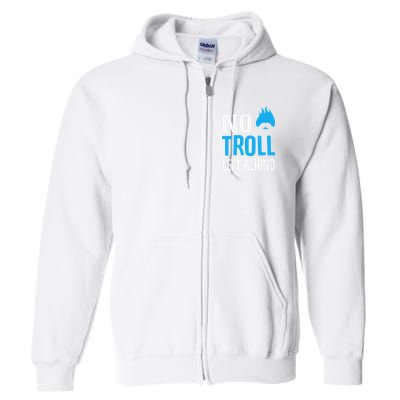 No Troll Left Behind Full Zip Hoodie