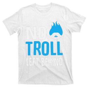 No Troll Left Behind T-Shirt