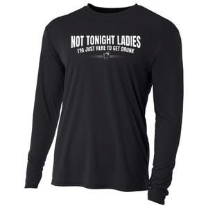 Not Tonight Ladies I’m Just Here to Get Drunk Cooling Performance Long Sleeve Crew