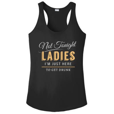 Not Tonight Ladies Im Just Here To Get Drunk Ladies PosiCharge Competitor Racerback Tank