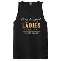 Not Tonight Ladies Im Just Here To Get Drunk PosiCharge Competitor Tank