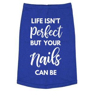 Nail Technician Life Isn't Perfect But Your Nails Can Be Cool Gift Doggie Tank