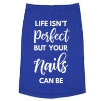 Nail Technician Life Isn't Perfect But Your Nails Can Be Cool Gift Doggie Tank