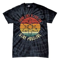 Nerd Think Like A Proton Stay Positive Retro Chemistry Tie-Dye T-Shirt