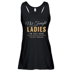 Not Tonight Ladies Im Just Here To Get Drunk Ladies Essential Flowy Tank