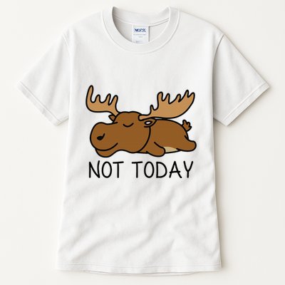 Not Today Lazy Moose Tall T-Shirt