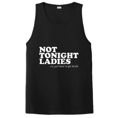 Not Tonight Ladies Im Just Here To Get Drunk PosiCharge Competitor Tank