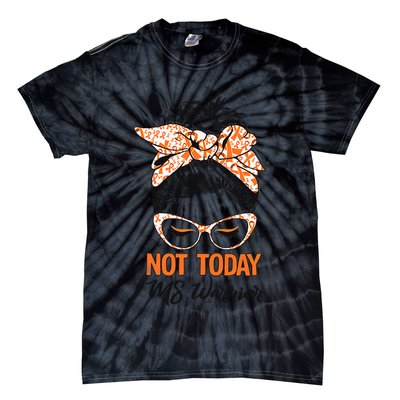 No Today Messy Bun Multiple Sclerosis Ms Awareness Multiple Sclerosis Tie-Dye T-Shirt