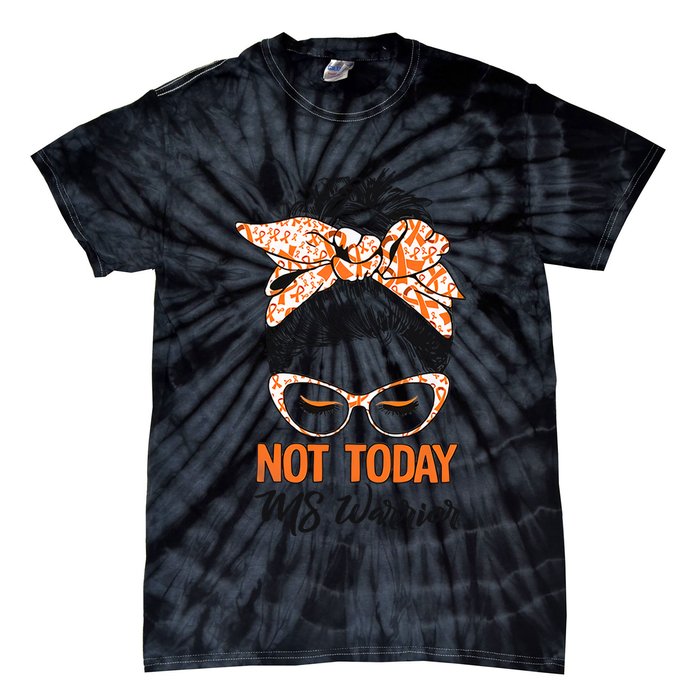 No Today Messy Bun Multiple Sclerosis Ms Awareness Multiple Sclerosis Tie-Dye T-Shirt