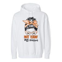 No Today Messy Bun Multiple Sclerosis Ms Awareness Multiple Sclerosis Garment-Dyed Fleece Hoodie