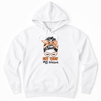 No Today Messy Bun Multiple Sclerosis Ms Awareness Multiple Sclerosis Hoodie