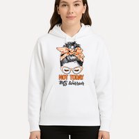No Today Messy Bun Multiple Sclerosis Ms Awareness Multiple Sclerosis Hoodie