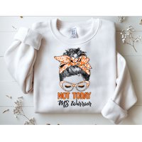No Today Messy Bun Multiple Sclerosis Ms Awareness Multiple Sclerosis Sweatshirt