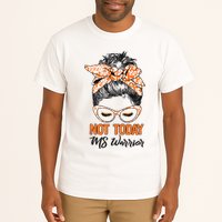 No Today Messy Bun Multiple Sclerosis Ms Awareness Multiple Sclerosis Tall T-Shirt